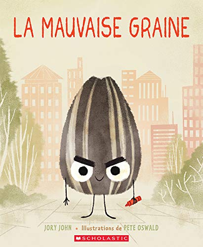 La Mauvaise Graine (French Book)