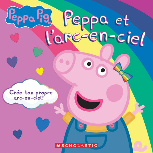 Peppa et L'Arc-en-ciel (French Book)
