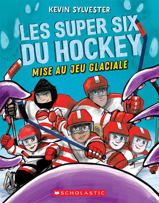 Les Super Six Du Hockey Mise Au Jeu Glaciale (French Book)