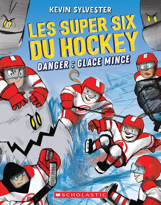 Les Super Six Du Hockey Danger: Glace Mince (French Book)