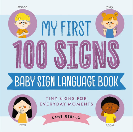My First 100 Signs - Baby Sign Language Book