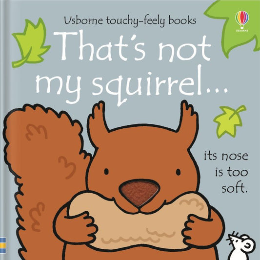 That's Not My Squirrel...touchy-feely book