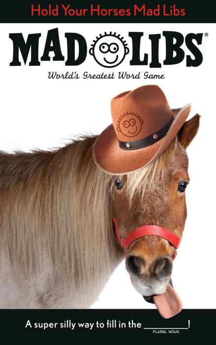 Hold Your Horses Mad Libs Book